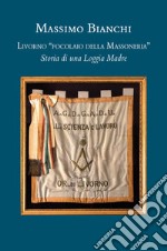 Livorno «focolaio della Massoneria». Storia di una loggia madre libro