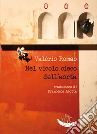 Nel vicolo cieco dell'aorta. Ediz. portoghese e italiana libro