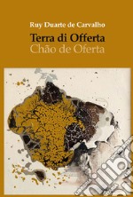 Terra di offerta. Ediz. multilingue