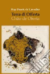 Terra di offerta. Ediz. multilingue libro