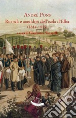 Ricordi e aneddoti dell'isola d'Elba (1814-1815) libro