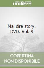 Mai dire story. DVD. Vol. 9 libro