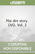 Mai dire story. DVD. Vol. 3 libro