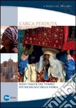 L'arca dell'alleanza è davero da 3000 anni in Etiopia? DVD. Con libro