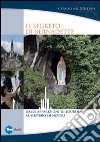 Il segreto di Bernadette. DVD. Con libro libro di Ricci Marina Piol Riccardo