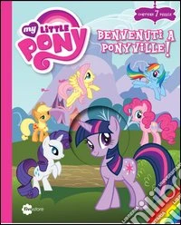 Benvenuti a Ponyville! My Little Pony. Con 7 puzzle libro