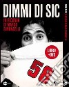 Dimmi di Sic. In ricordo di Marco Simoncelli. DVD. Con libro libro