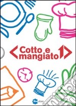 Cotto e mangiato libro