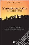 Il viaggio della vita. Il pellegrinaggio libro di Atuire Caesar