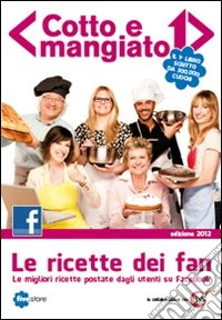 Cotto e mangiato. Le ricette dei fan libro