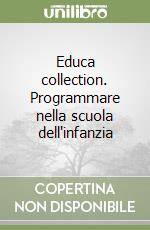 Educa collection. Programmare nella scuola dell'infanzia libro