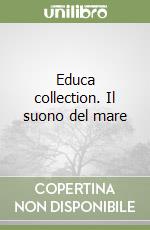 Educa collection. Il suono del mare libro