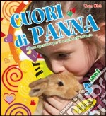 Cuori di panna. Da 5 anni. Per la Scuola materna libro