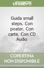 Guida small steps. Con poster. Con carte. Con CD Audio libro