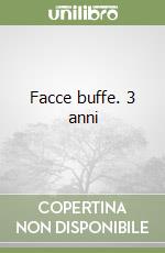 Facce buffe. 3 anni libro