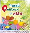 Lassù qualcuno ci ama. Da 3 anni. Per la Scuola materna libro