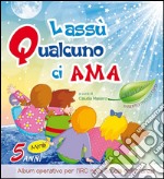 Lassù qualcuno ci ama. Da 5 anni. Per la Scuola materna libro