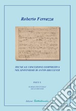 Tecnica e concezione compositiva nel sinfonismo di Anton Bruckner. Vol. 2: Schemi strutturali delle sinfonie