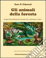 Gli animali della foresta. Ediz. illustrata