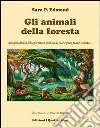 Gli animali della foresta. Ediz. illustrata libro