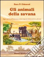 Gli animali della savana. Ediz. illustrata