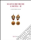 Scavi e ricerche a Mozia. Vol. 2 libro