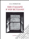 Noi italiani e voi siciliani! libro