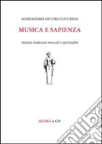 Musica e sapienza. Antiche tradizioni musicali e spiritualità libro