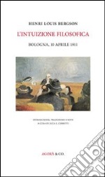 L'intuizione filosofica. Bologna, 10 aprile 1911