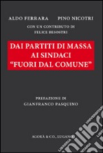 Dai partiti di massa ai sindaci «fuori dal comune» libro