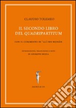 Il secondo libro del «quadripartitum». Con il commento di Al Ibn Riwn libro