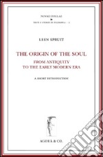 The origin of the soul from antiquity to the early modern era