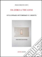 Da zero a tre anni. Sviluppare ottimismo e libertà