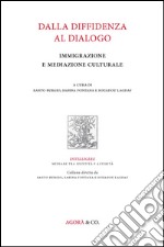 Dalla diffidenza al dialogo. Immigrazione e mediazione culturale libro