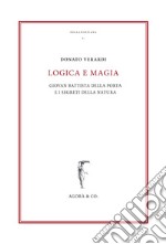 Logica e magia. Giovan Battista Della Porta e i segreti della natura