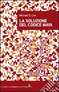 La soluzione del codice Maya