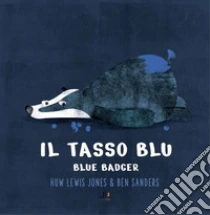 Il tasso blu-Blue badger.. Ediz. bilingue. Con Webapp con letture e giochi di ludodidattica