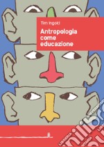 Antropologia come educazione