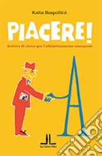 Piacere! Attività di classe per l'alfabetizzazione emergente libro