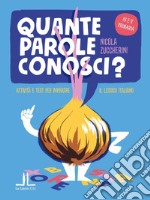 Quante parole conosci? Attività e test per imparare il lessico italiano. Per la 4ª e 5ª classe elementare libro