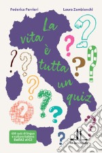 La vita è tutta un quiz! libro