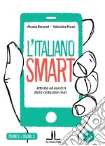 L'italiano smart A2. Attività ed esercizi dalla carta alla chat libro