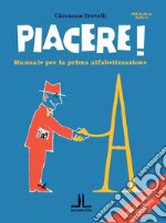 Piacere! Manuale per la prima alfabetizzazione libro