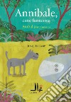 Annibale, cane fantasma-Anibal, perro fantasma. Ediz. a colori libro