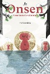 Onsen. Cosa fanno le scimmie? Ediz. illustrata libro