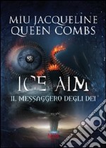 Ice Aim. Il messaggero degli dei libro