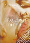 I racconti dei Frè libro