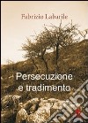 Persecuzione e tradimento libro