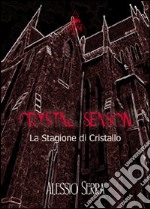 Crystal season (La stagione di cristallo) libro