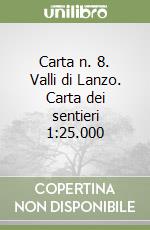 Carta n. 8. Valli di Lanzo. Carta dei sentieri 1:25.000 libro